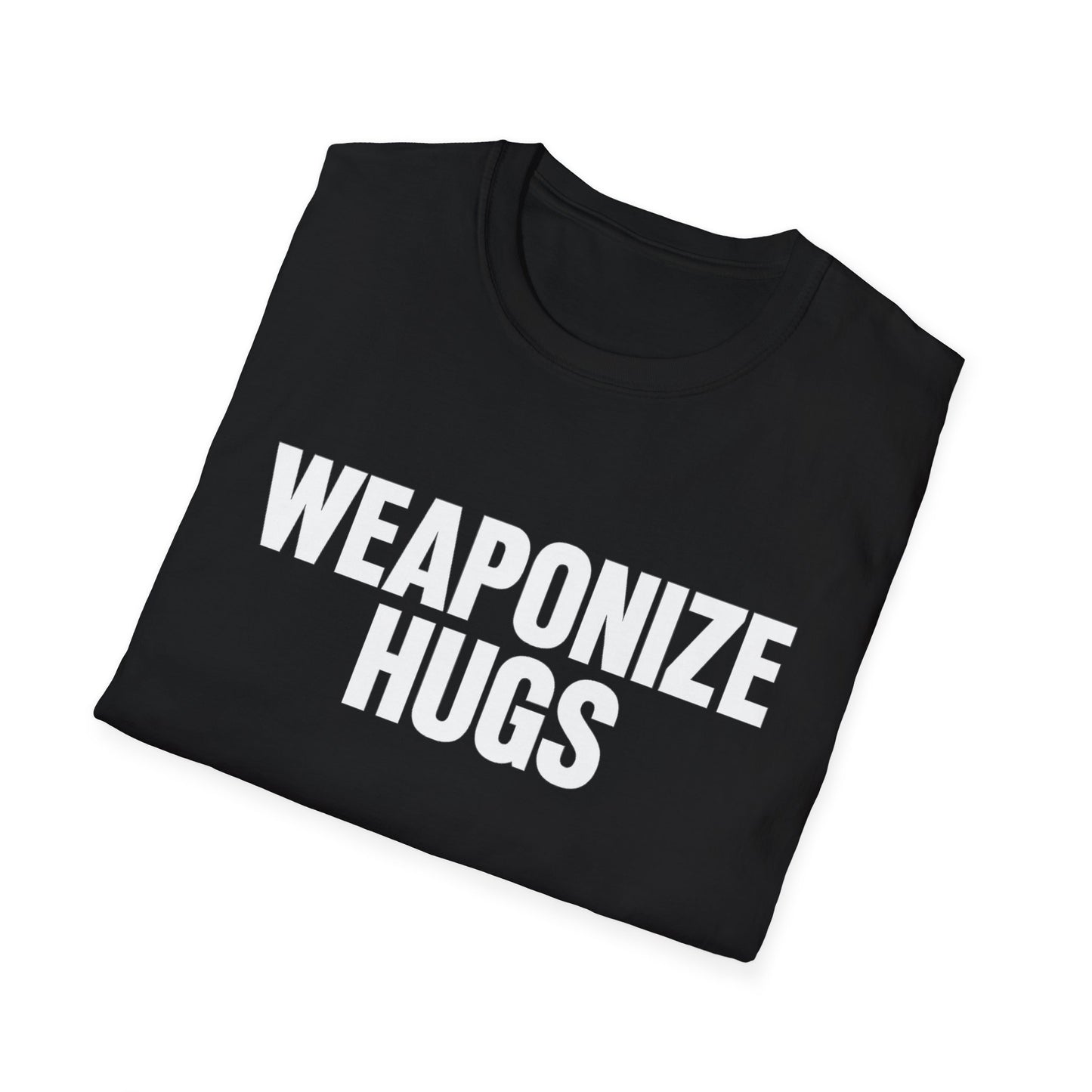 "Weaponize Hugs" T-Shirt