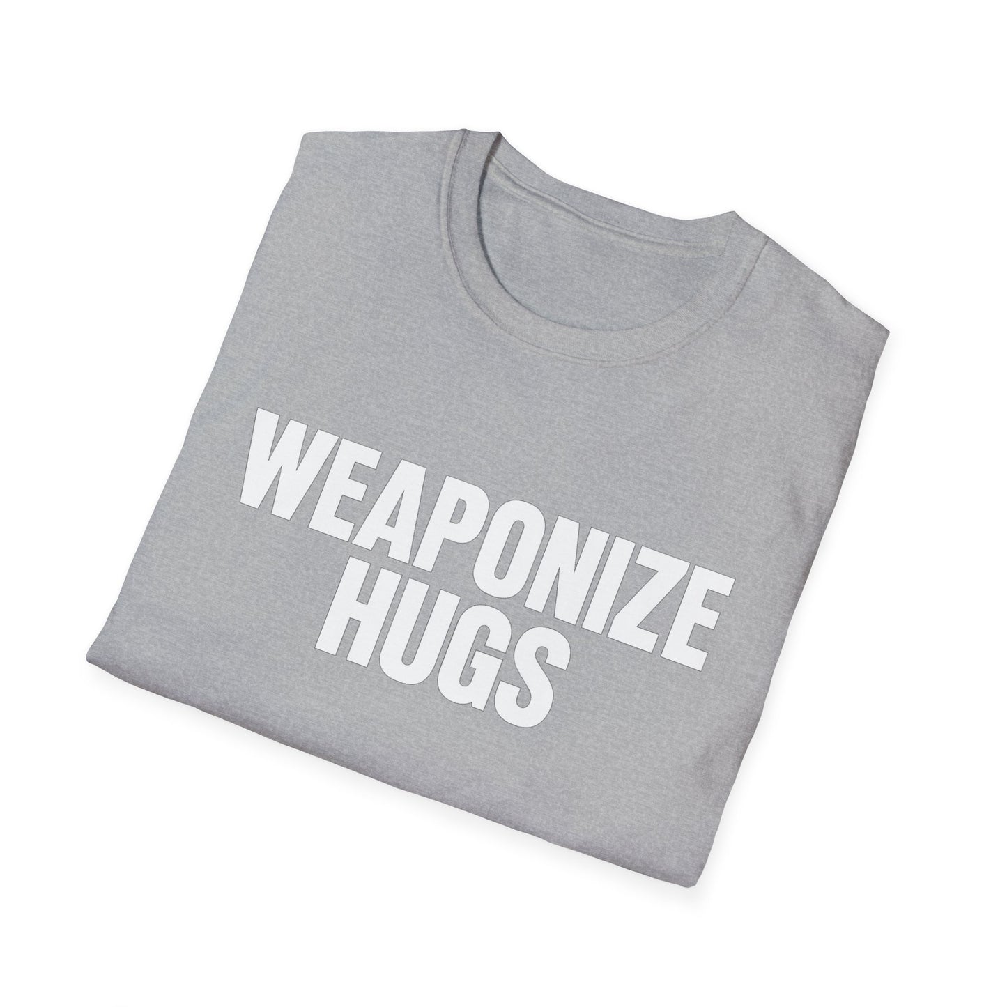 "Weaponize Hugs" T-Shirt