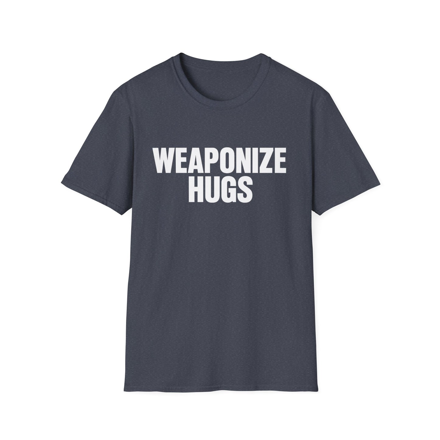 "Weaponize Hugs" T-Shirt