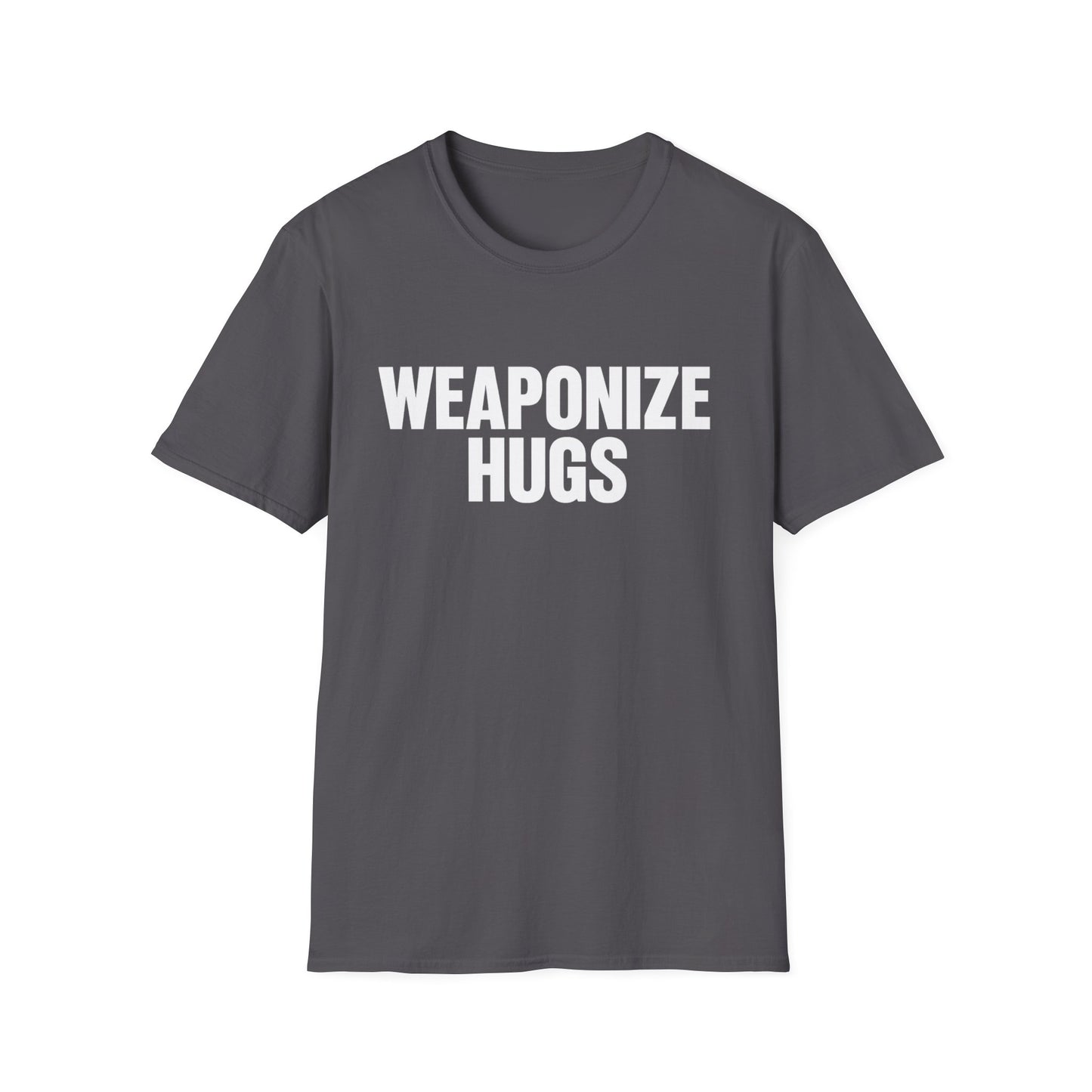 "Weaponize Hugs" T-Shirt